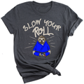 Slow Your Roll T-Shirt
